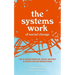 The Systems Work of Social Change: How to Harness Connection, Context, and Power to Cultivate Deep and Enduring Change