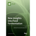 New Insights into Food Fermentation