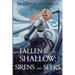 Fallen into the Shallow: Sirens and Seers