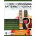 The First 100 Strumming Patterns for Guitar: The Beginner's Guide to Strumming on Guitar and Playing in Time