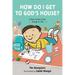 How Do I Get to God's House?: A Kid's Guide to the Bridge to Life