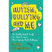 Autism, Bullying and Me: The Really Useful Stuff You Need to Know about Coping Brilliantly with Bullying