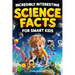 Incredibly Interesting Science Facts For Smart Kids: Think You Know Science? Think Again! - Here are 999+ Fascinating Science Facts: Mind-Blowing Disc