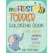 My First Toddler Coloring Book: Big Activity Workbook for Toddlers & Kids Fun with Numbers, Letters, Shapes, Animals, Fruits and Vegetables