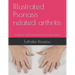 Illustrated Psoriasis related arthritis: A guide for health professionals and psoriasis sufferers