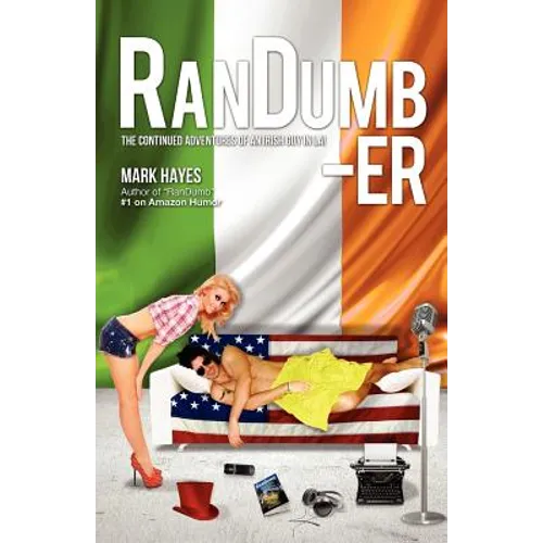 RanDumb-er: The Continued Adventures of an Irish Guy in LA!