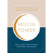 Moonpower: How to Work with the Phases of the Moon and Plan Your Timing for Every Major Decision