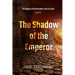 The Shadow of the Emperor: The Agency of the Ancient Lost & Found Book 6