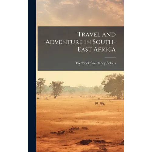 Travel and Adventure in South-East Africa