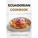 Ecuadorian Cookbook: Traditional Recipes from Ecuador