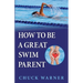 How To Be a Great Swim Parent