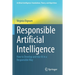 Responsible Artificial Intelligence: How to Develop and Use AI in a Responsible Way