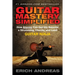 Guitar Mastery Simplified: How Anyone Can Quickly Become a Strumming, Chords, and Lead Guitar Ninja