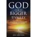 God Is Bigger Than The Valley: A 30-Day Encouragement Guide Through Cancer