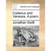 Cadenus and Vanessa. A poem.