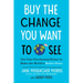 Buy the Change You Want to See: Use Your Purchasing Power to Make the World a Better Place