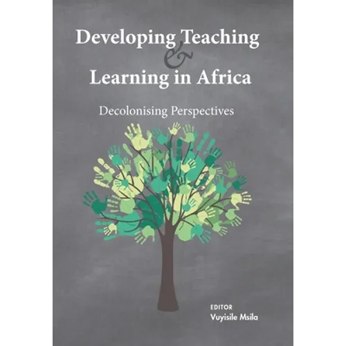 Developing Teaching and Learning in Africa: Decolonising Perspectives