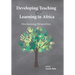Developing Teaching and Learning in Africa: Decolonising Perspectives