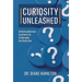 Curiosity Unleashed: Achieving Business Excellence by Challenging the Status Quo