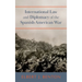 International Law and Diplomacy of the Spanish-American War [1908]