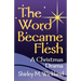 The Word Became Flesh: A Christmas Drama