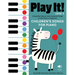 Play It! Children's Songs for Piano (Level 2): A Superfast Way to Learn Awesome Songs on Your Piano or Keyboard