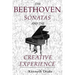 The Beethoven Sonatas and the Creative Experience