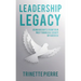 Leadership Legacy: Using Insights from Your Past to Build a Legacy of Success