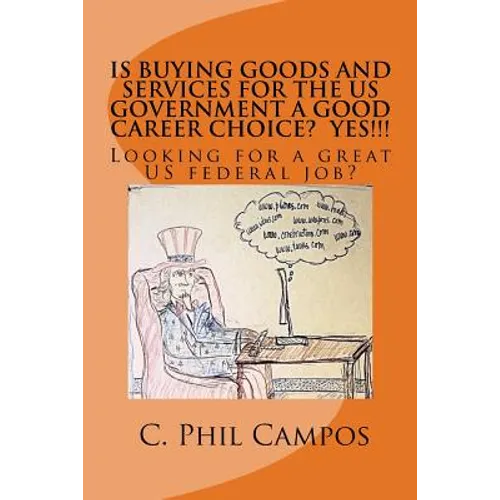 Is buying goods and services for the US government a good career choice? YES!!!!: Looking for a Great US Federal Job?