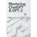 Mastering ChatGPT and GPT-3: Advanced Techniques for Prompt Generation