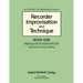 Recorder Improvisation and Technique Book One: Beginning with the Soprano Recorder