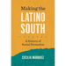Making the Latino South: A History of Racial Formation