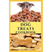 The New Dog Treats Cookbook: Easy To Prepare Homemade and Customize Treat For Your Canine Friend