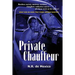 Private Chauffeur: A Vintage Noir Novel of Desire, Deception, and Domestic Corruption