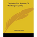 The State Tax System Of Washington (1916)