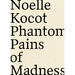 Phantom Pains of Madness