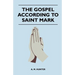 The Gospel According To Saint Mark