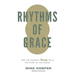 Rhythms of Grace: How the Church's Worship Tells the Story of the Gospel