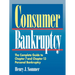 Consumer Bankruptcy: The Complete Guide to Chapter 7 and Chapter 13 Personal Bankruptcy