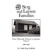 The Berg and Larson Families: From Telemark, Norway to America Volume I