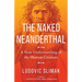 The Naked Neanderthal: A New Understanding of the Human Creature
