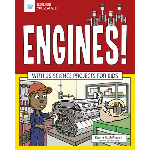 Engines!: With 25 Science Projects for Kids