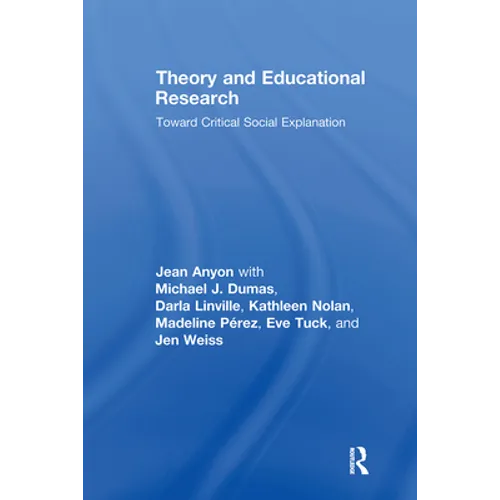 Theory and Educational Research: Toward Critical Social Explanation