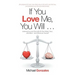If You Love Me, You Will ...: Learning to Love God with All Your Heart, Soul, and Mind-And Others as Yourself