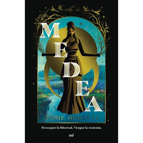 Medea: Perseguir La Libertad, Vengar La Traición (Novela. Reinterpretación) / Medea (a Novel. Retelling)