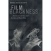 Film Blackness: American Cinema and the Idea of Black Film
