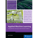 Applied Machine Learning: Using Machine Learning to Solve Business Problems