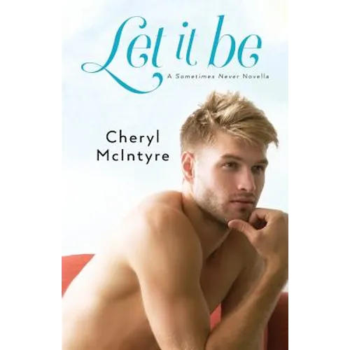 Let It Be (A Sometimes Never novella)