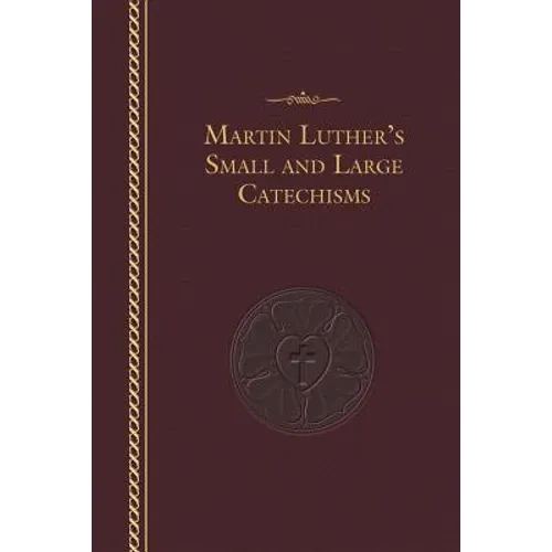 Luther's Small and Large Catechisms
