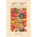 Let's Eat!: Blue Bamboo Recipes for Gatherings